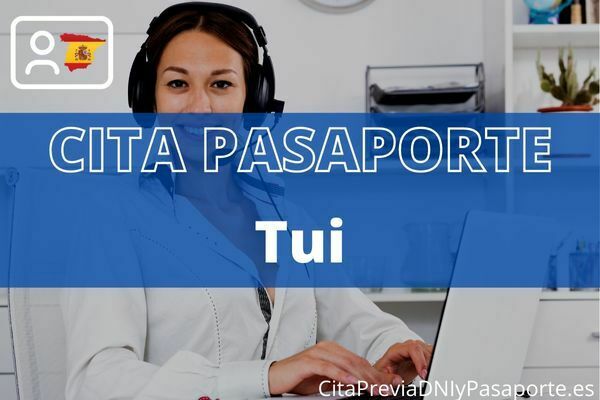 Reserva tu cita previa para renovar el Pasaporte en Tui