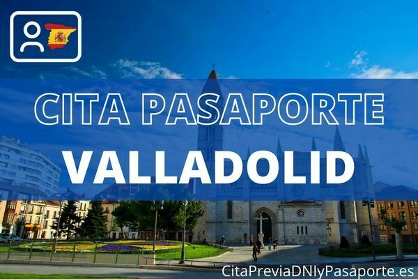 Cita previa del pasaporte en Valladolid