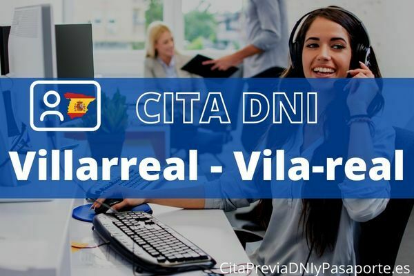 Reserva tu cita previa para renovar el DNI-e en Villarreal - Vila-real