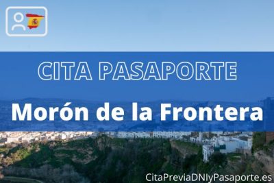 Reserva tu cita previa para renovar el Pasaporte en Morón de la Frontera