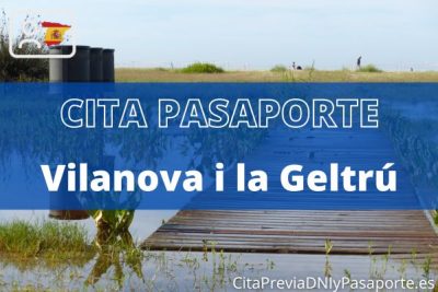 Reserva tu cita previa para renovar el Pasaporte en Vilanova i la Geltrú