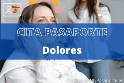 Reserva tu cita previa para renovar el Pasaporte en Dolores