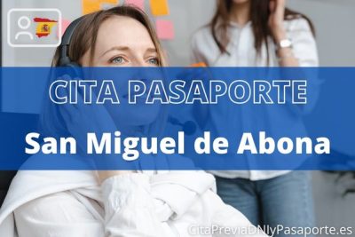Reserva tu cita previa para renovar el Pasaporte en San Miguel de Abona