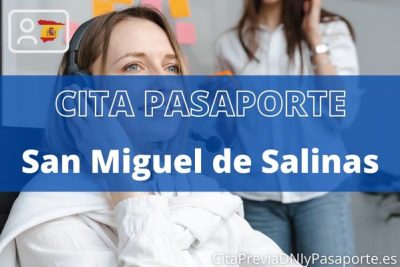Reserva tu cita previa para renovar el Pasaporte en San Miguel de Salinas