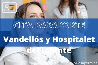 Reserva tu cita previa para renovar el Pasaporte en Vandellós y Hospitalet del Infante