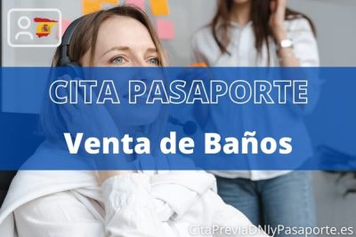 Reserva tu cita previa para renovar el Pasaporte en Venta de Baños