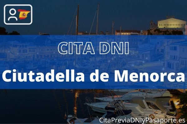 Reserva tu cita previa para renovar el DNI-e en Ciutadella de Menorca