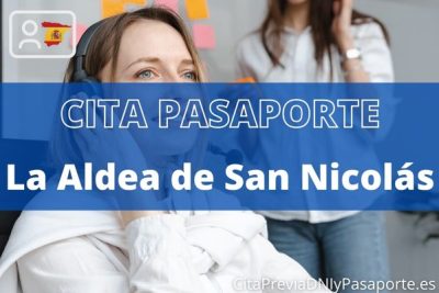Reserva tu cita previa para renovar el Pasaporte en La Aldea de San Nicolás